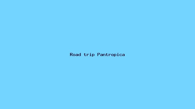 Road trip Pantropica